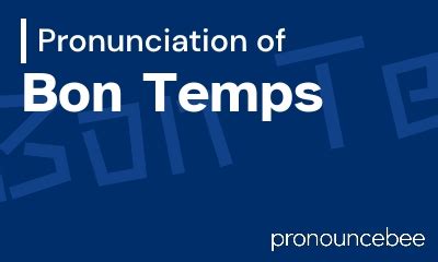 bontemps pronunciation|pronunciation of bon temps.